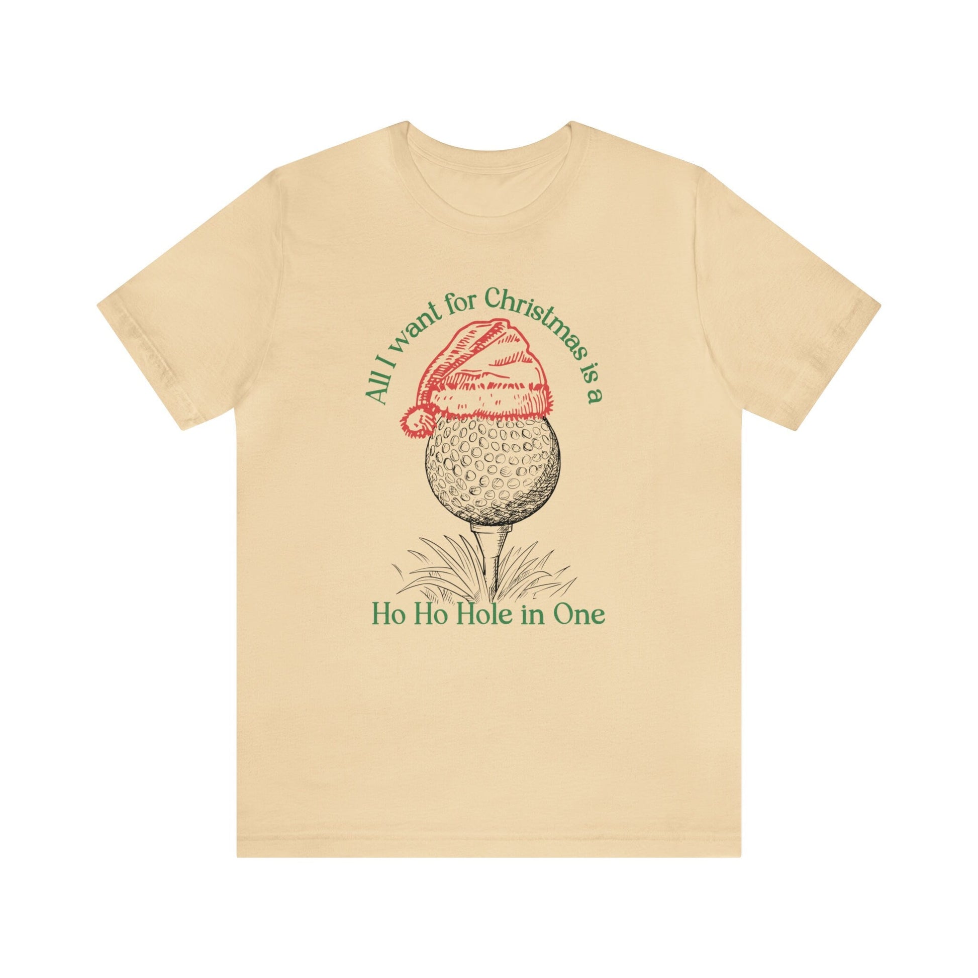 All I Want For Christmas Is A Ho Ho Hole In One Tshirt, Xmas Golf Tee, Gift For Golfer, Present For Dad Husband Brother