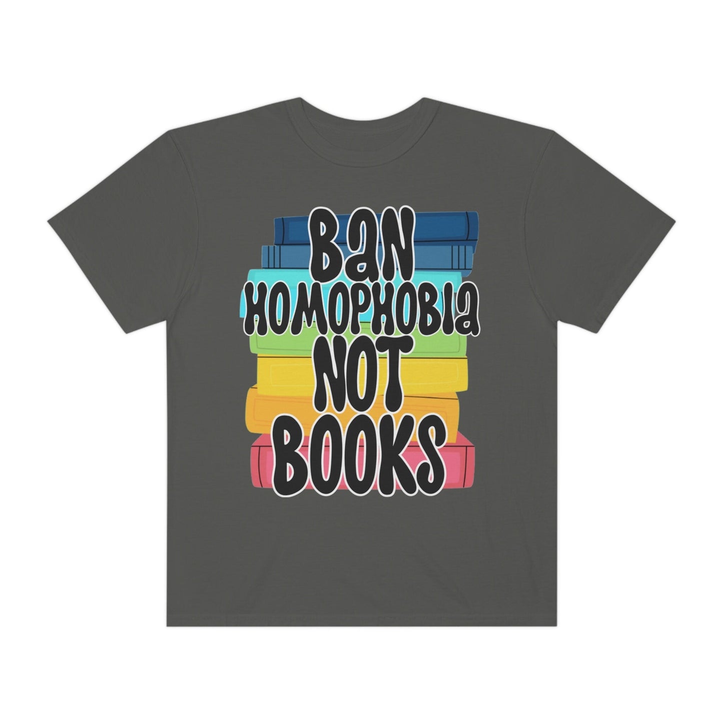 Ban Homophobia Not Books Comfort Colors Tee
