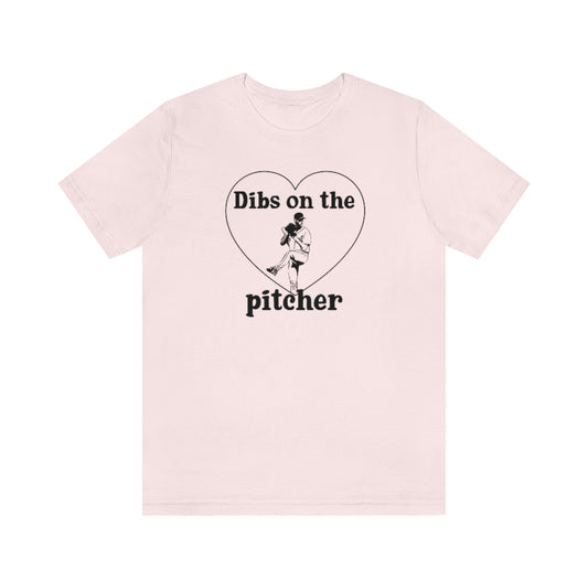 Dibs On The Pitcher Shirt