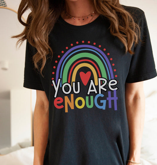 You Are Enough Rainbow Shirt, Teacher Tee, Mental Health Matters, School Counselor Top, Subtle Pride Rainbow tshirt For Women