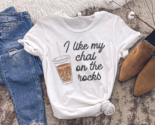 I Like My Chai On The Rocks Tshirt