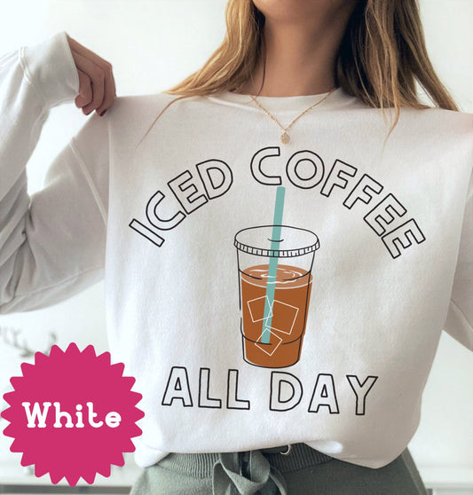 Iced Coffee All Day Sweatshirt