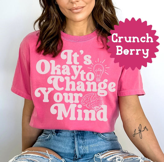 Its Okay To Change Your Mind Comfort Colors Tee, Mental Health Shirts, Quirky Statement Tee, Present Teacher Counselor, Therapy Sweatshirt