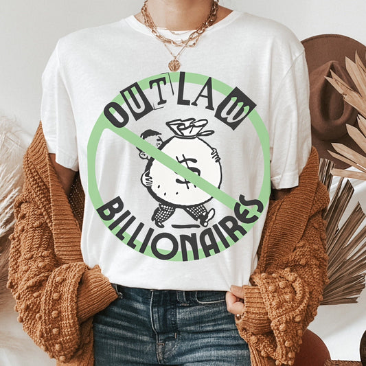 Outlaw Billionaires Tshirt, Protest Shirts, Eat The Rich, Greed Is Lethal, climate Change, Tax The Rich, Political Protest Sweatshirt, Weird