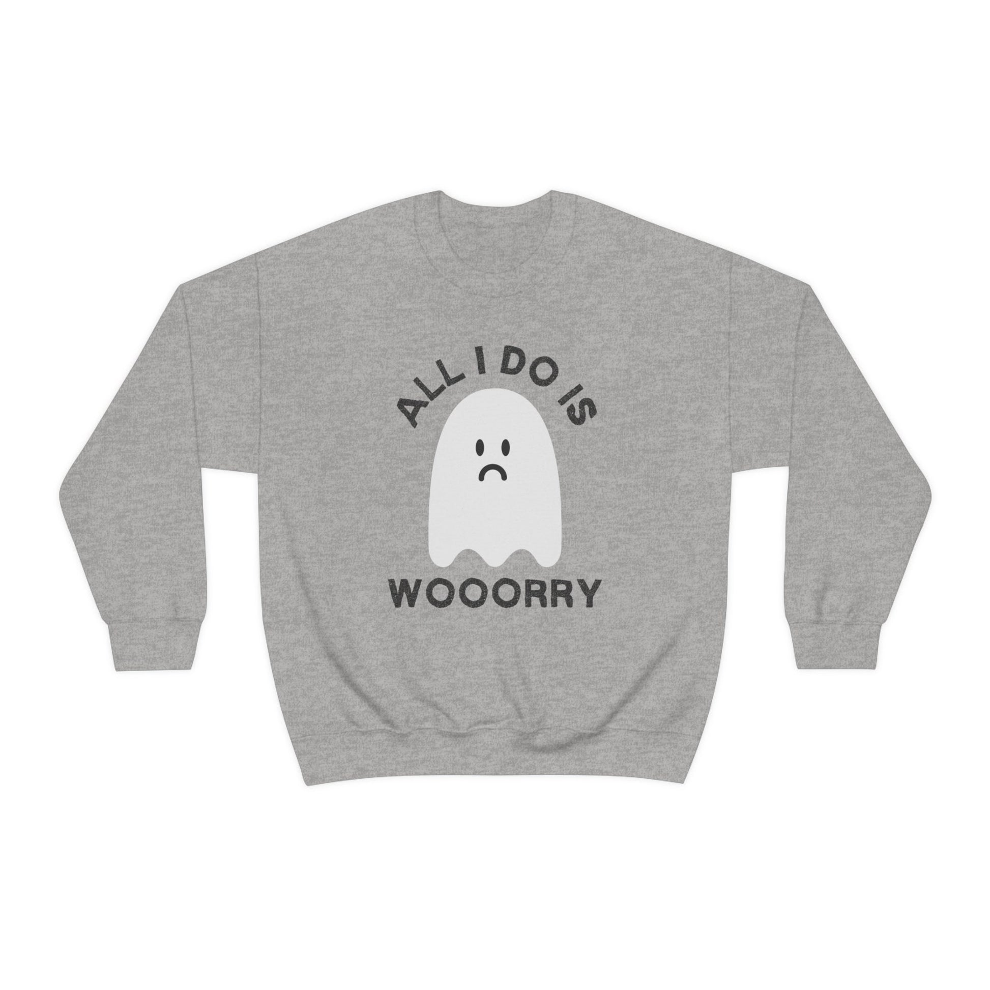 All I Do Is Worry Ghost Sweatshirt
